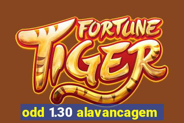 odd 1.30 alavancagem